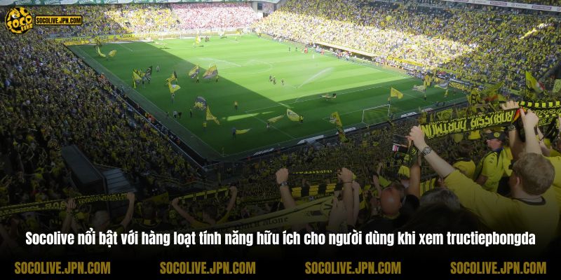 Socolive nổi bật với hàng loạt tính năng hữu ích cho người dùng khi xem tructiepbongda