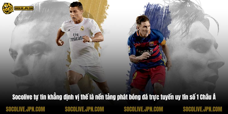 Socolive tự tin khẳng định vị thế là nền tảng phát bóng đá trực tuyến uy tín số 1 Châu Á