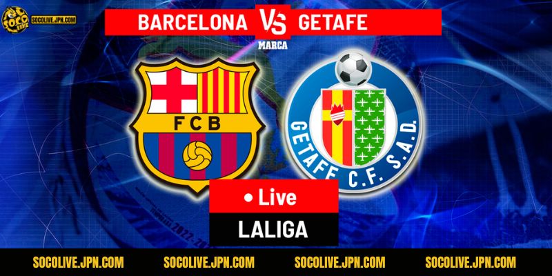 Nhận Định Barca Vs Getafe